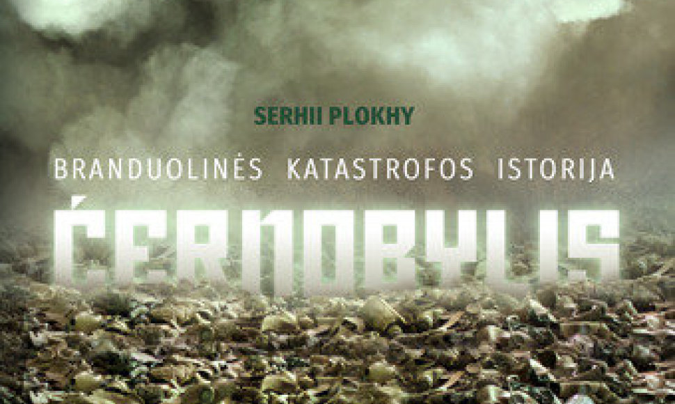 Serhijus Plokhyjus „Černobylis. Branduolinės katastrofos istorija“