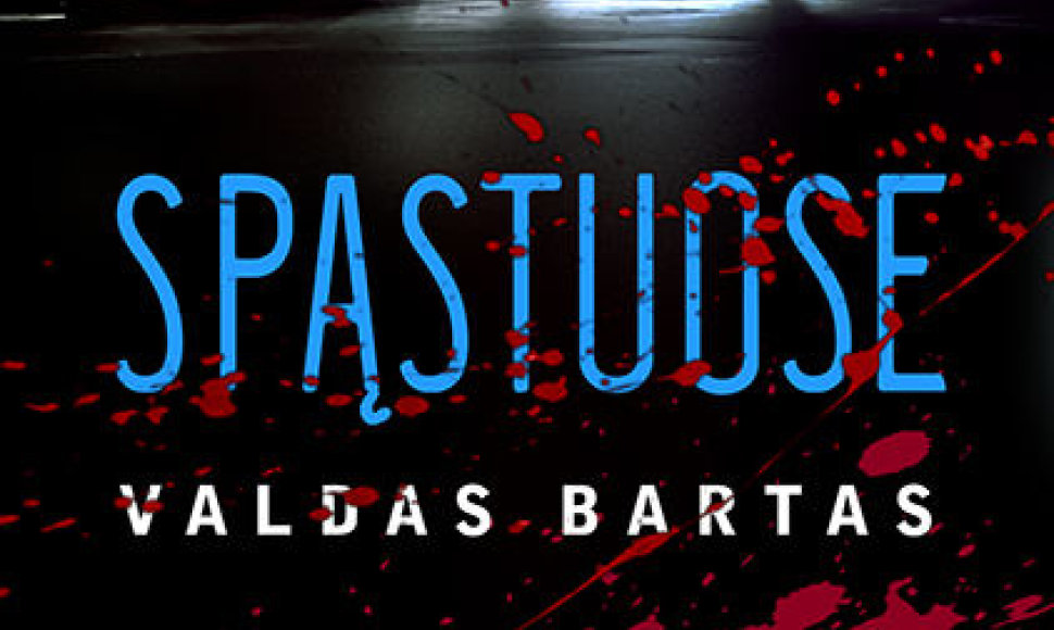 Valdas Bartas „Spastuose“