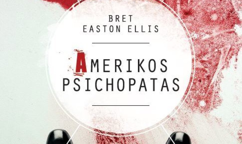 Bretas Eastonas Ellisas „Amerikos psichopatas“