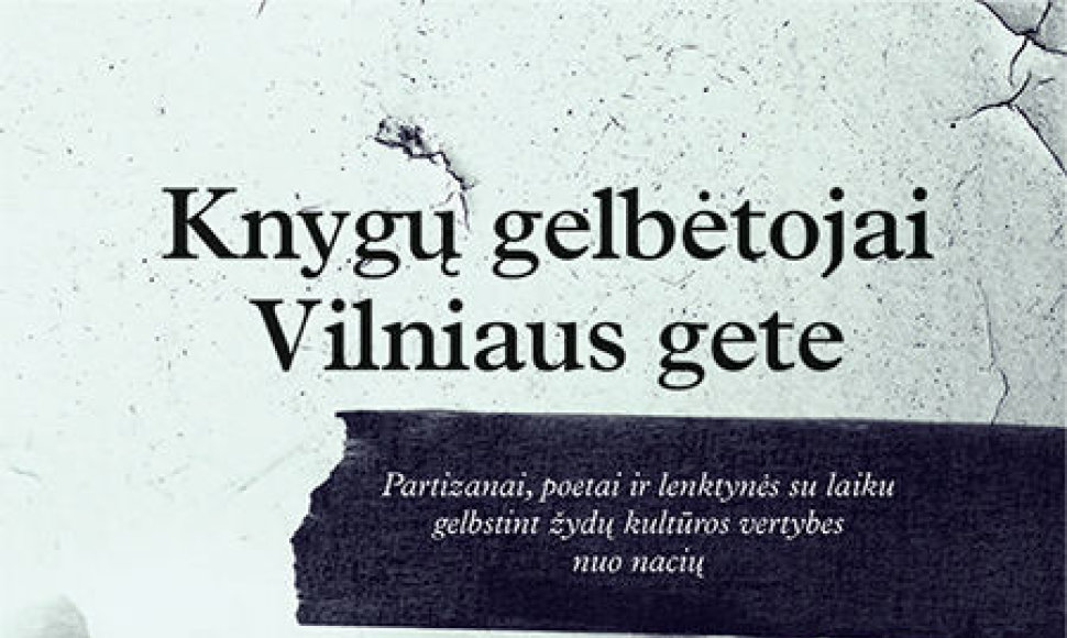 Davidas E.Fishmanas „Knygų gelbėtojai Vilniaus gete“