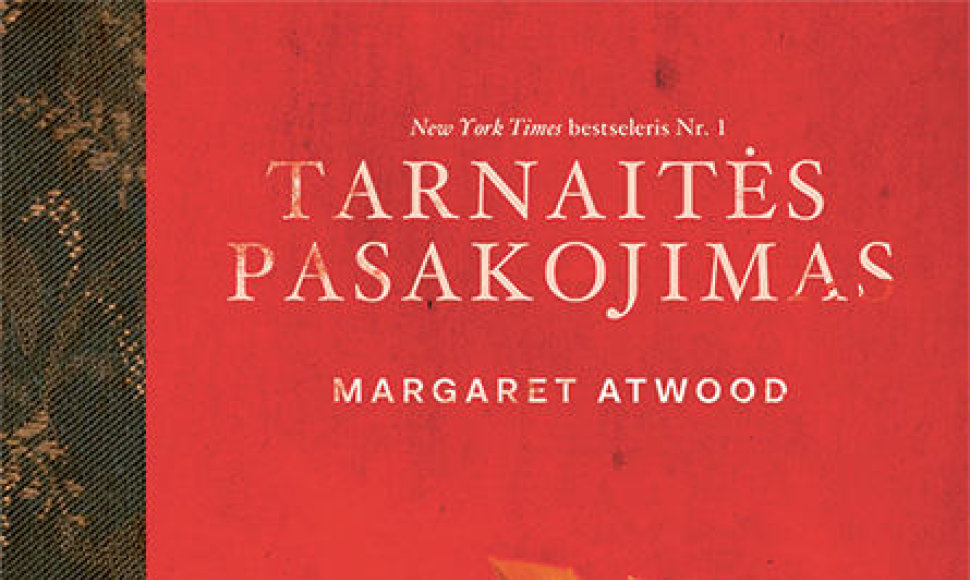 Margaret Atwood. „Tarnaitės pasakojimas“