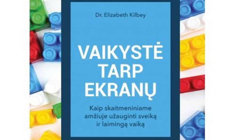 Knyga „Vaikystė tarp ekranų“