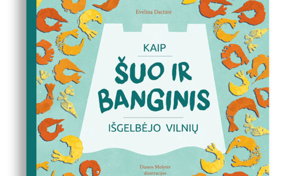 Knyga „Kaip šuo ir banginis išgelbėjo Vilnių“