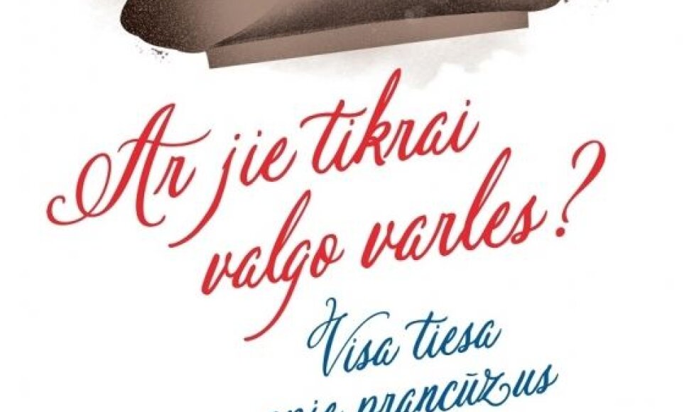 „Piu Marie Eatwell“ knyga „Ar jie tikrai valgo varles? Visa tiesa apie prancūzus“