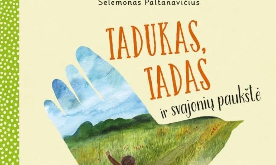 Knyga „Tadukas, Tadas ir svajonių paukštė“