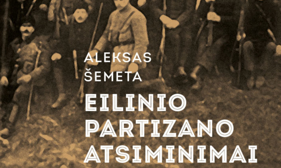 Aleksas Šemeta „Eilinio partizano atsiminimai“