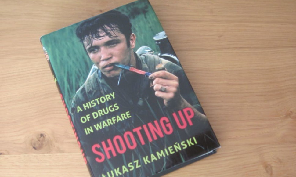 Łukaszo Kamieńskio knyga „Įsišaunant: Trumpa narkotikų ir karo istorija“ (Shooting Up: A Short History of Drugs and War)