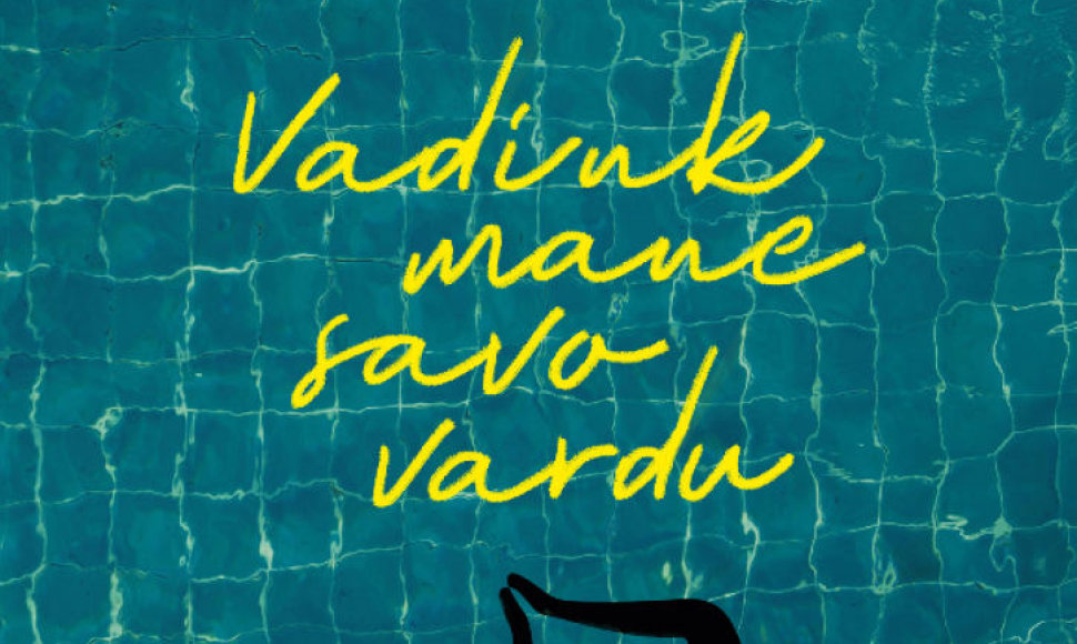 André Aciman „Vadink mane savo vardu“