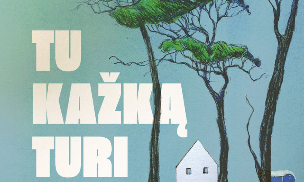 &bdquo;Tu kažką turi&ldquo;