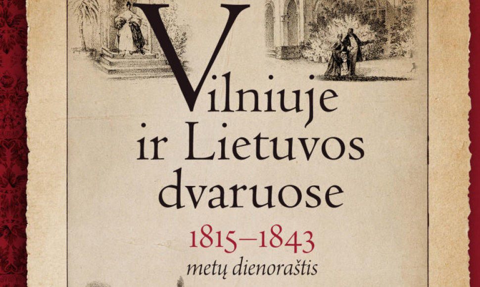 Knygos viršelis „Vilniuje ir Lietuvos dvaruose. 1815–1843 metų dienoraštis“